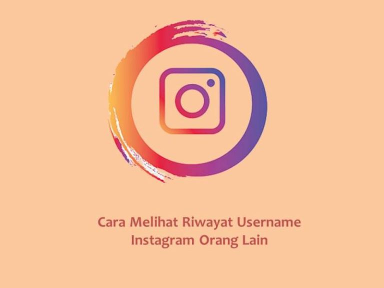 Cara Melihat Riwayat Username Instagram Orang Lain Sebelumnya - Rancah Post