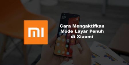 Cara Mengaktifkan Mode Layar Penuh Xiaomi 1