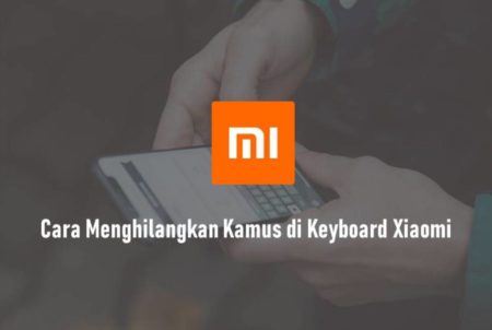 Cara Menghilangkan Kamus di Keyboard Xiaomi