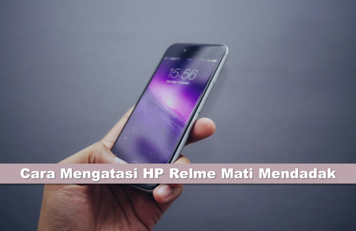 Cara Mengatasi Hp Realme Mati Mendadak Rancah Post