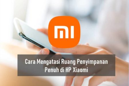 Cara Mengatasi Ruang Penyimpanan Penuh di HP Xiaomi