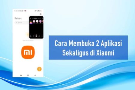 Cara Membuka 2 Aplikasi Sekaligus di Xiaomi