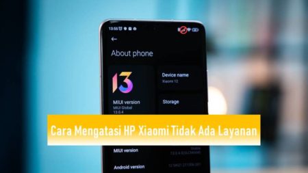 Cara Mengatasi HP Xiaomi Tidak Ada Layanan