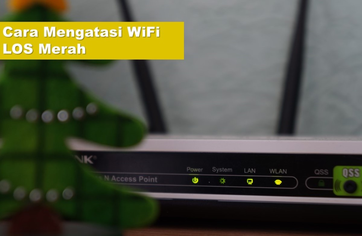 Cara Mengatasi WiFi LOS Merah agar Koneksi Jaringan Stabil Kembali