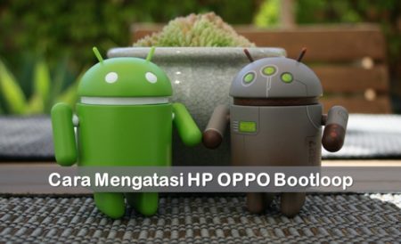 Cara Mengatasi HP OPPO Bootloop