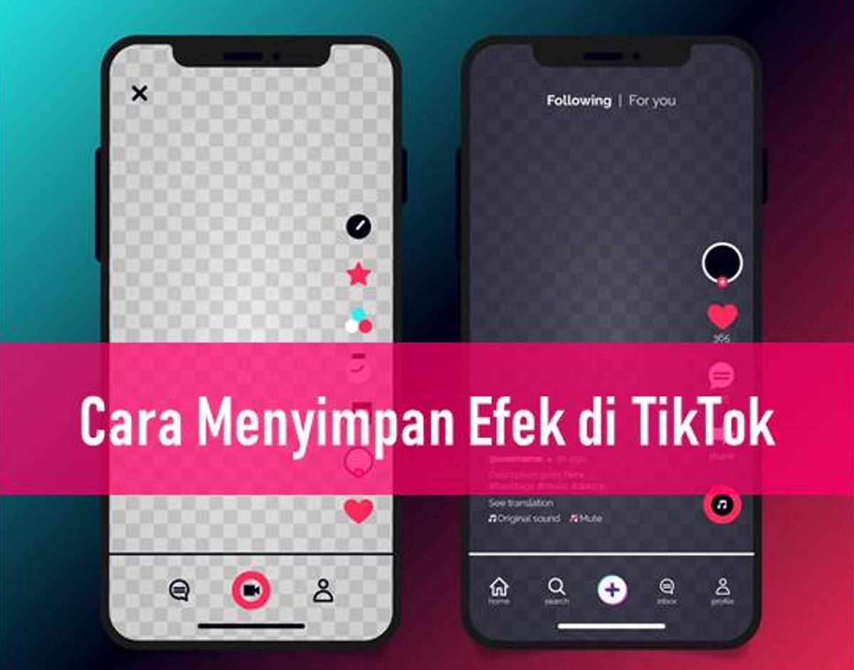 2 Cara Menyimpan Efek di TikTok dan Menggunakannya - Rancah Post