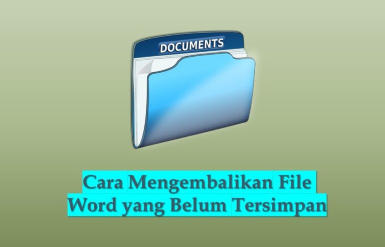 Cara Mengembalikan File Word yang Belum Tersimpan