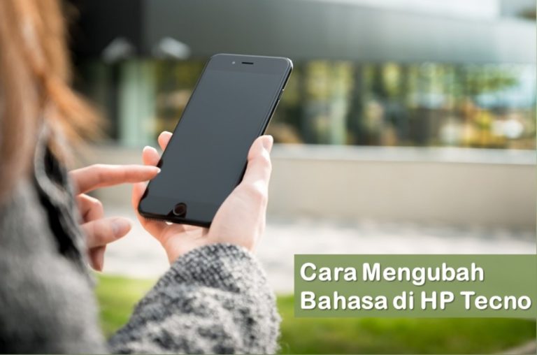 Cara Mengubah Bahasa di HP Tecno