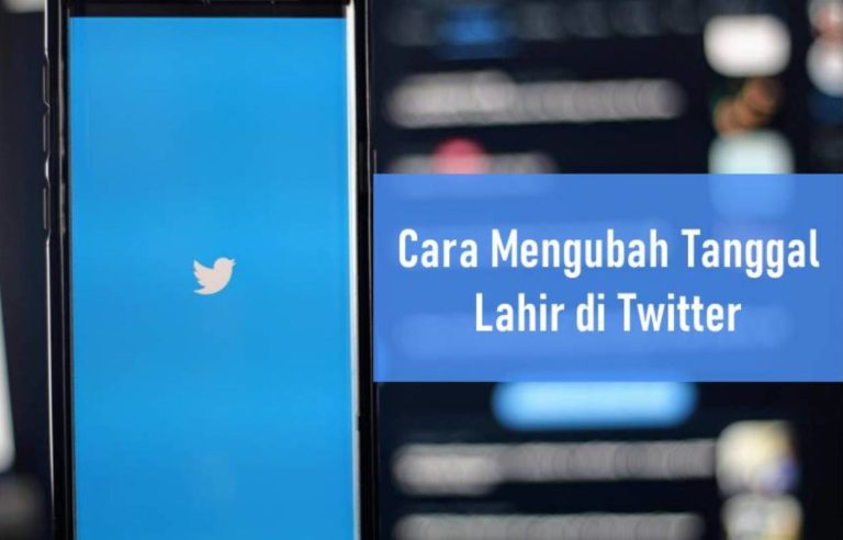 Cara Mengubah Tanggal Lahir di Twitter