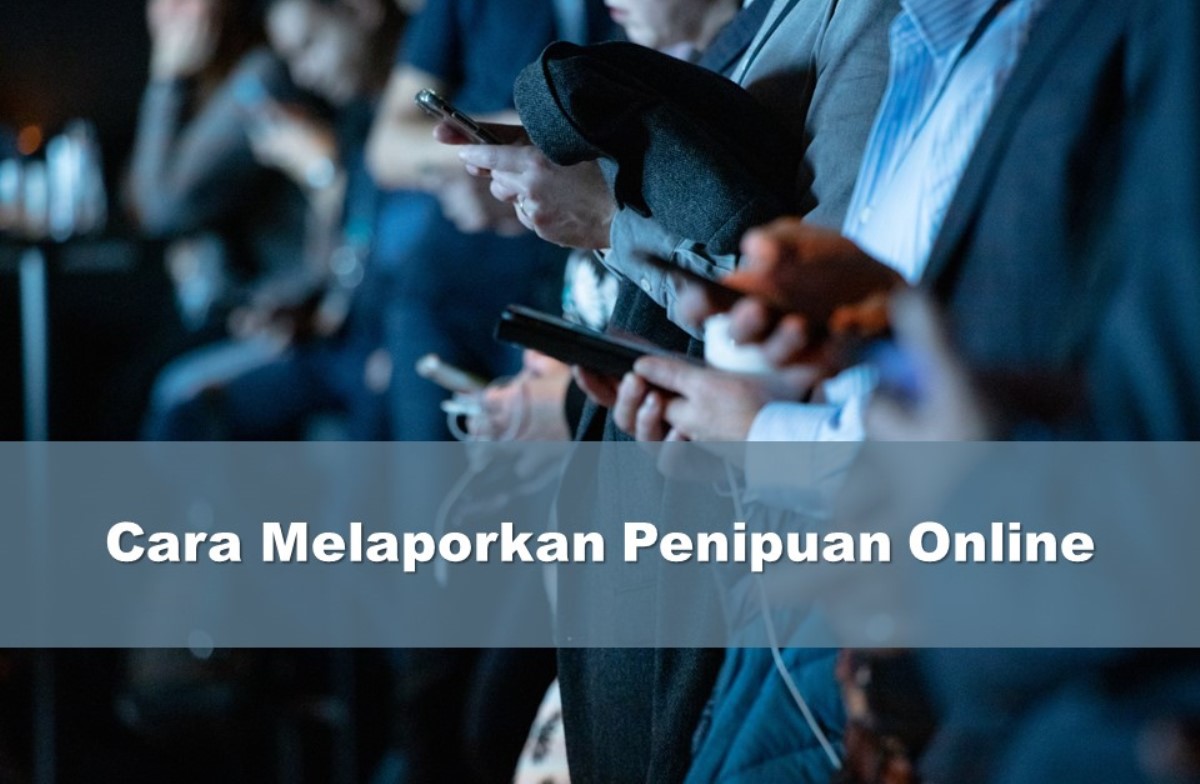 2 Cara Melaporkan Penipuan Online Lewat Ponsel - Rancah Post