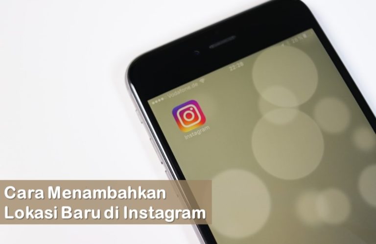 Cara Menambahkan Lokasi Baru di Instagram