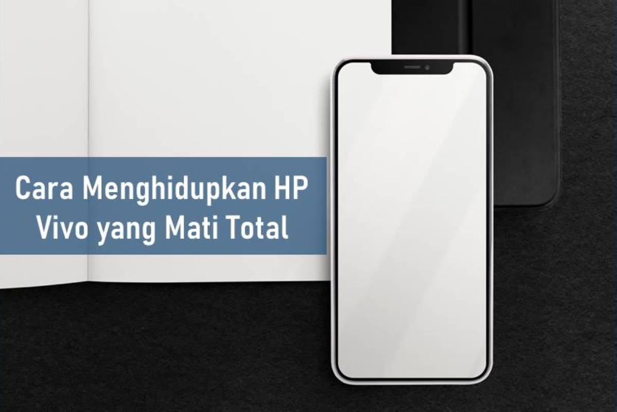 Cara Menghidupkan Hp Yang Mati Total Baterai Tanam Panduan Lengkap