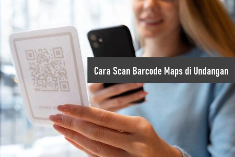 3 Cara Scan Barcode Maps Di Undangan, Pakai Dan Tanpa Aplikasi - Rancah ...