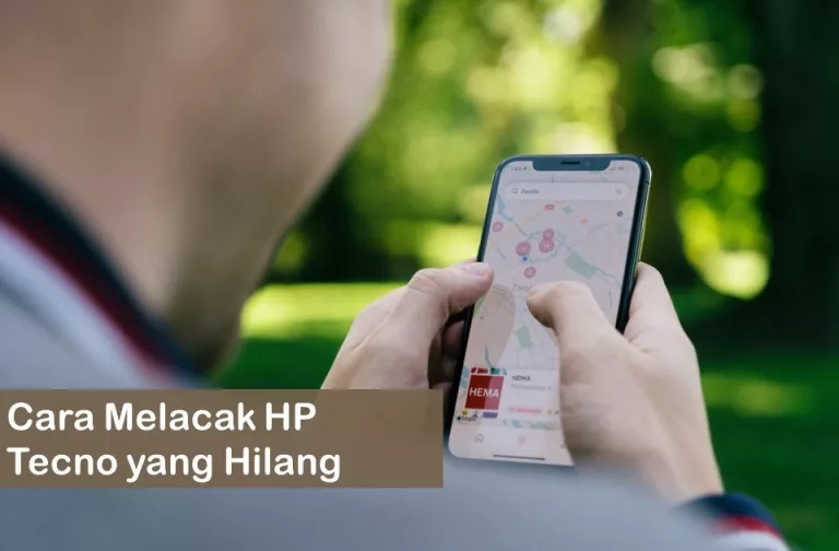 Cara Melacak HP Tecno yang Hilang