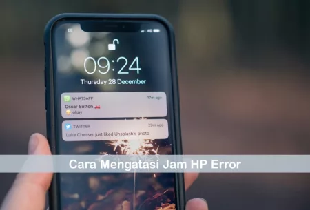 Cara Mengatasi Jam HP Error